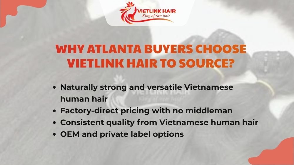 Why Atlanta Buyers Choose VietLink Hair to Source?