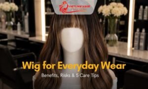 Wig for Everyday Wear Benefits, Risks & 5 Care Tips